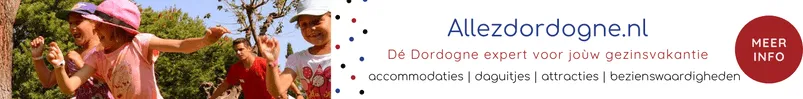 AllezDordogne: dé Dordogne expert voor jouw gezinsvakantie 